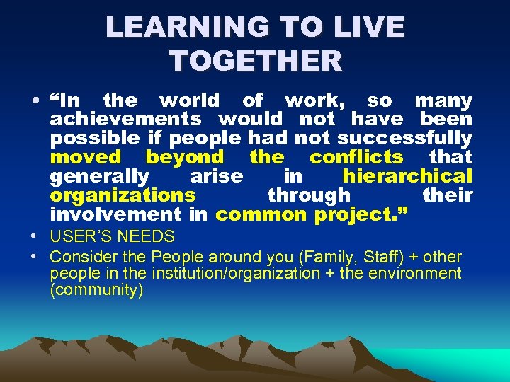 LEARNING TO LIVE TOGETHER • “In the world of work, so many achievements would