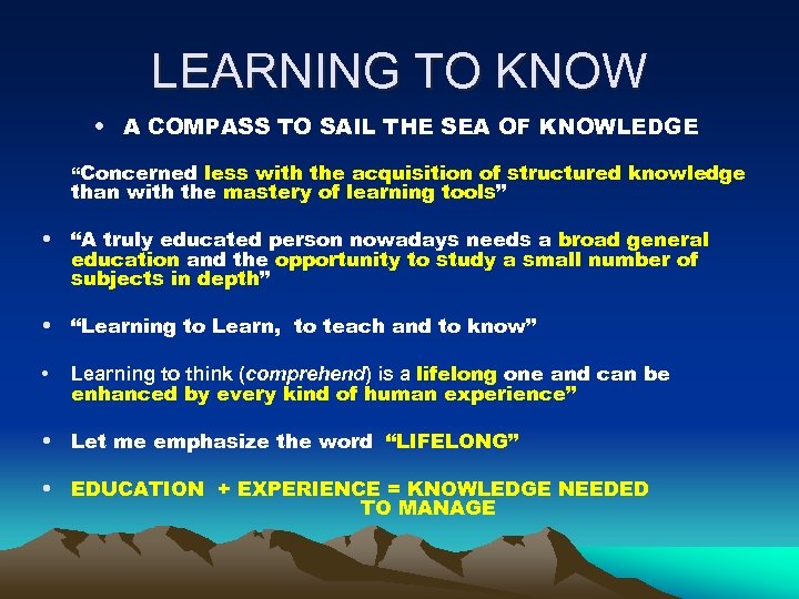 LEARNING TO KNOW • A COMPASS TO SAIL THE SEA OF KNOWLEDGE “Concerned less