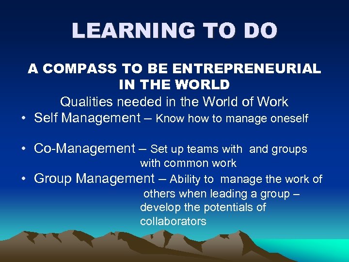 LEARNING TO DO A COMPASS TO BE ENTREPRENEURIAL IN THE WORLD Qualities needed in