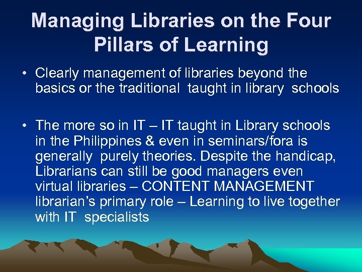 Managing Libraries on the Four Pillars of Learning • Clearly management of libraries beyond