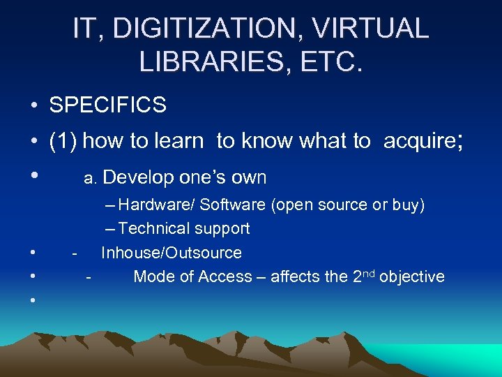 IT, DIGITIZATION, VIRTUAL LIBRARIES, ETC. • SPECIFICS • (1) how to learn to know