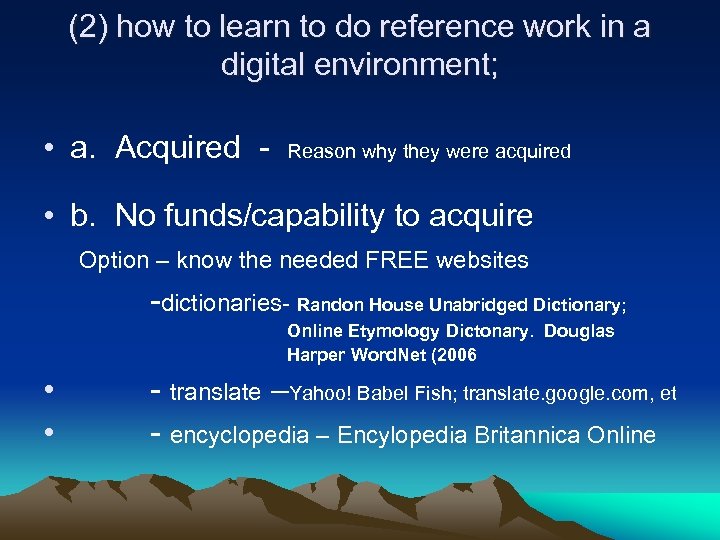 (2) how to learn to do reference work in a digital environment; • a.