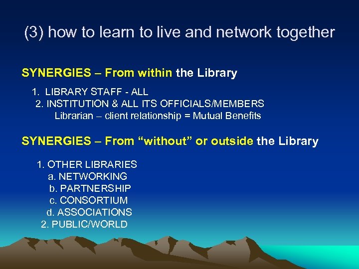 (3) how to learn to live and network together SYNERGIES – From within the