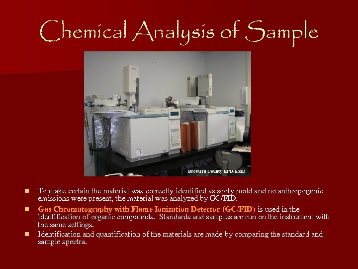 Chemical Analysis of Sample n n n To make certain the material was correctly