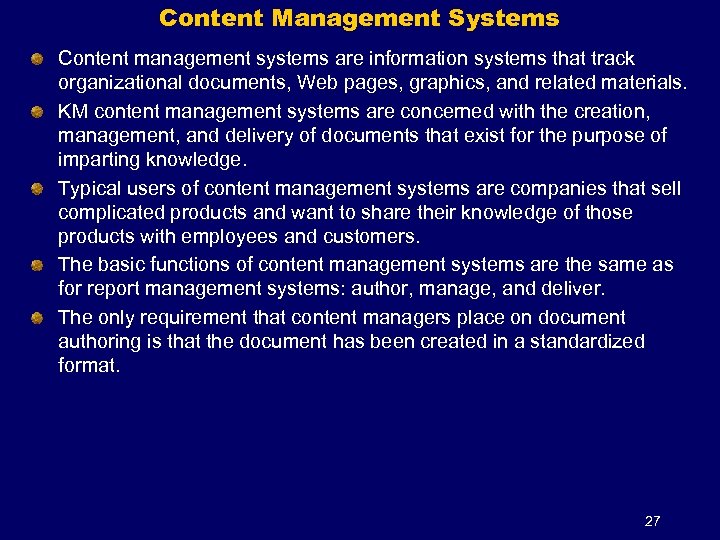 Content Management Systems Content management systems are information systems that track organizational documents, Web