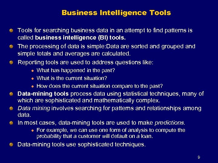 Business Intelligence Tools for searching business data in an attempt to find patterns is