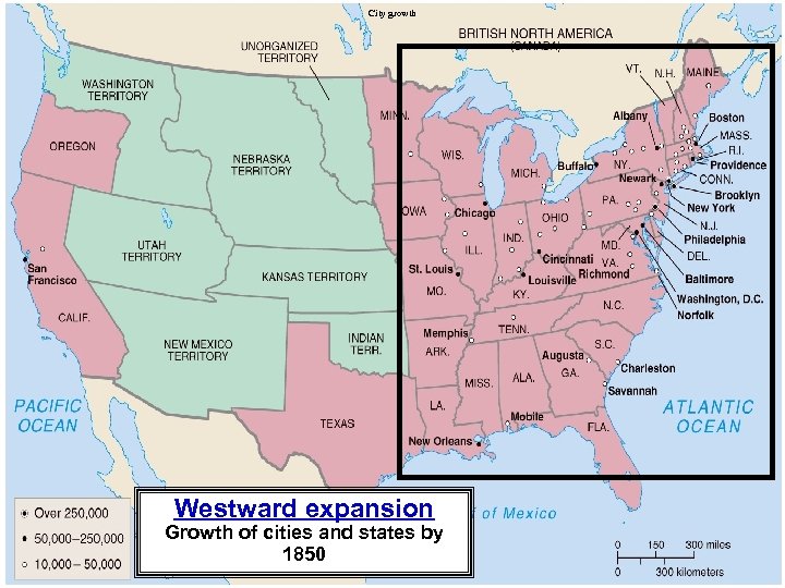 City growth Westward expansion Growth of cities and states by 1850 