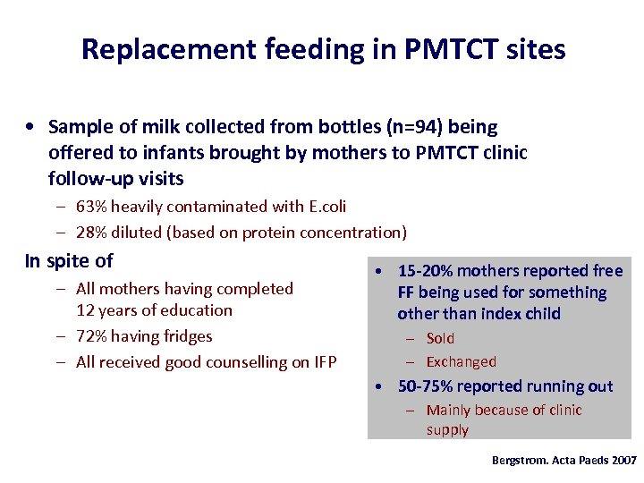 Replacement feeding in PMTCT sites • Sample of milk collected from bottles (n=94) being