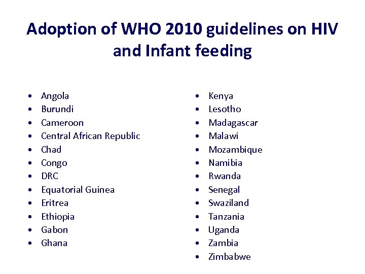 Adoption of WHO 2010 guidelines on HIV and Infant feeding • • • Angola