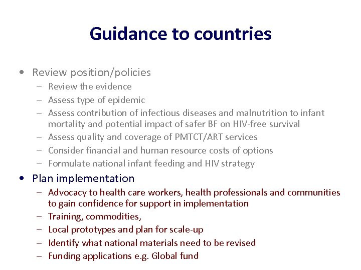 Guidance to countries • Review position/policies – Review the evidence – Assess type of