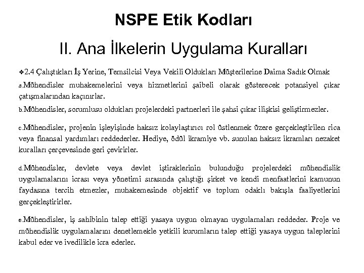 NSPE Etik Kodları II. Ana İlkelerin Uygulama Kuralları v 2. 4 Çalıştıkları İş Yerine,