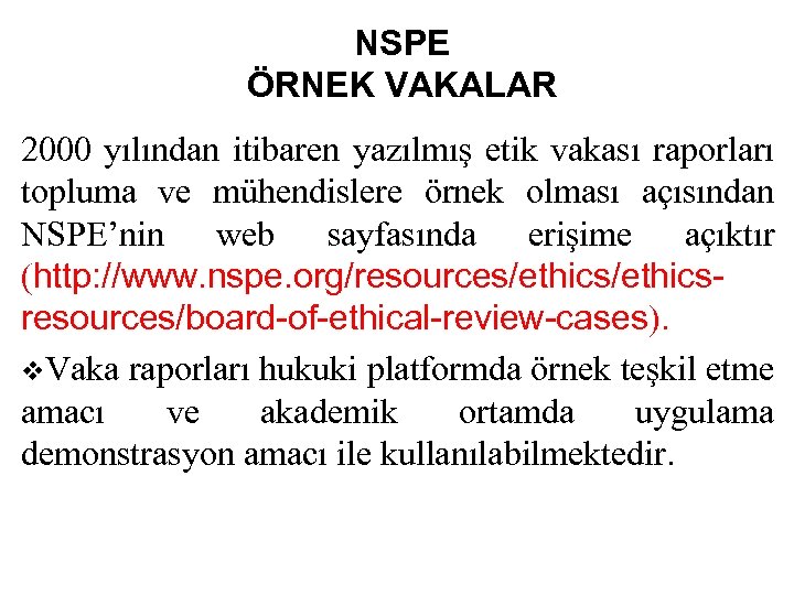 NSPE ÖRNEK VAKALAR 2000 yılından itibaren yazılmış etik vakası raporları topluma ve mühendislere örnek