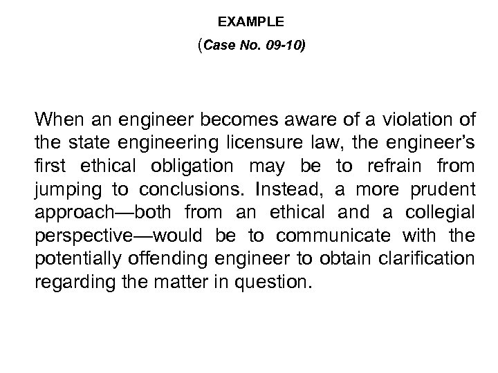 EXAMPLE (Case No. 09 -10) When an engineer becomes aware of a violation of