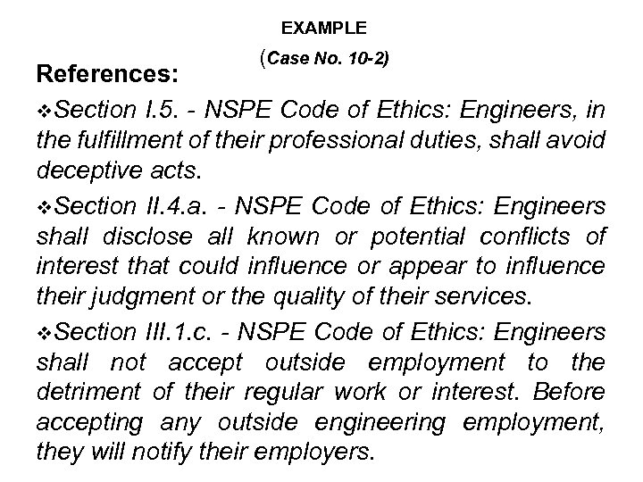 EXAMPLE (Case No. 10 -2) References: v. Section I. 5. - NSPE Code of