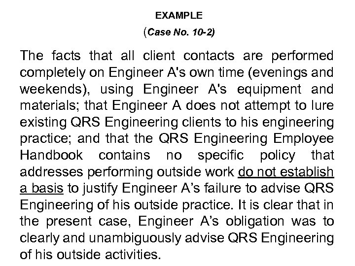 EXAMPLE (Case No. 10 -2) The facts that all client contacts are performed completely