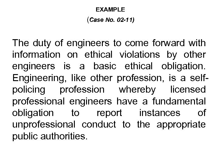 EXAMPLE (Case No. 02 -11) The duty of engineers to come forward with information
