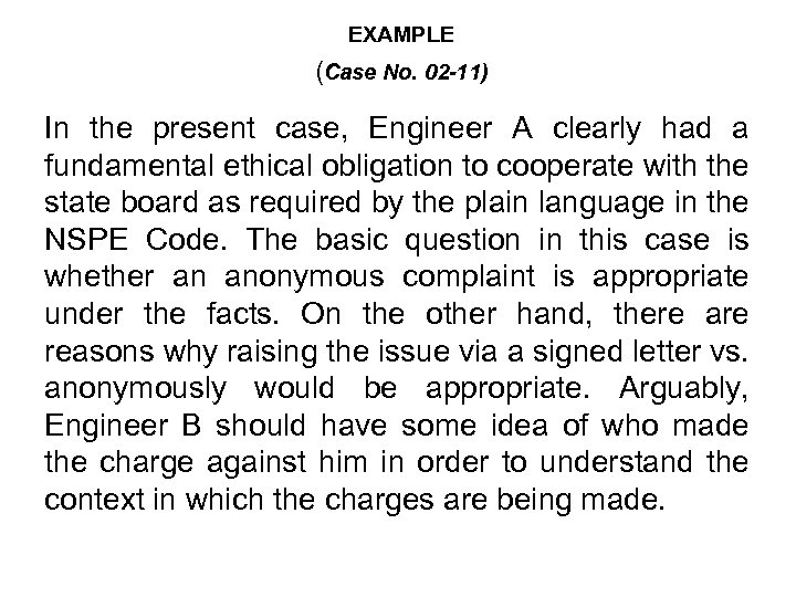 EXAMPLE (Case No. 02 -11) In the present case, Engineer A clearly had a