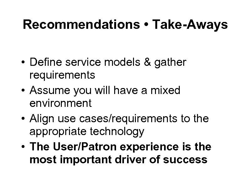 Recommendations • Take-Aways • Define service models & gather requirements • Assume you will