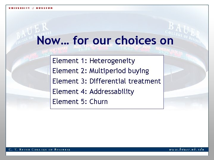 Now… for our choices on Element Element 1: 2: 3: 4: 5: Heterogeneity Multiperiod