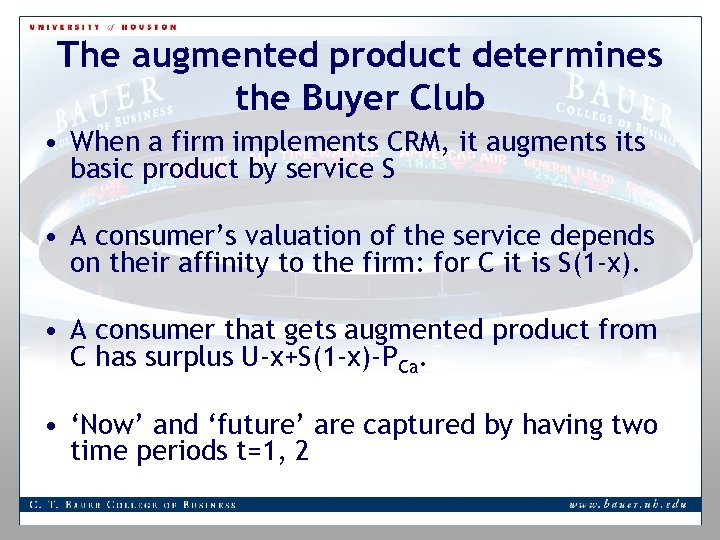 The augmented product determines the Buyer Club • When a firm implements CRM, it