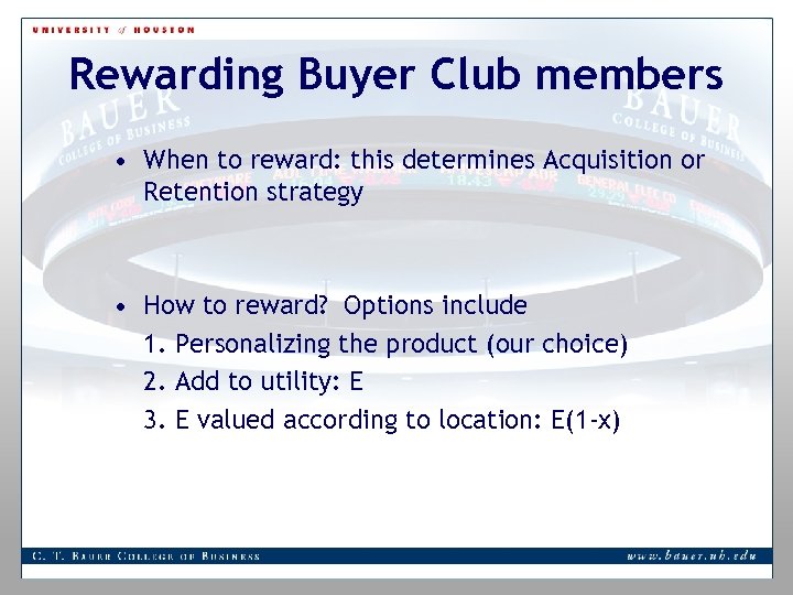 Rewarding Buyer Club members • When to reward: this determines Acquisition or Retention strategy