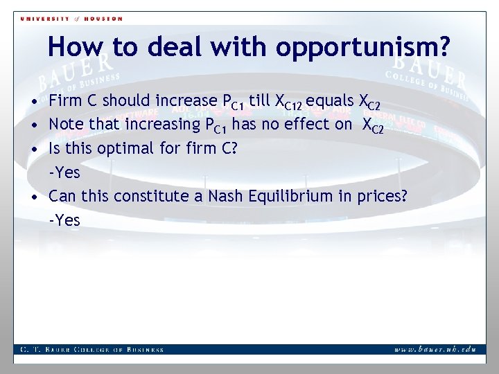 How to deal with opportunism? • Firm C should increase PC 1 till XC