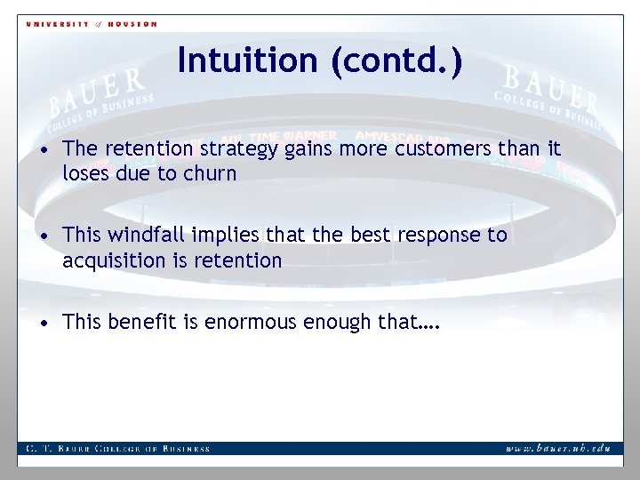 Intuition (contd. ) • The retention strategy gains more customers than it loses due