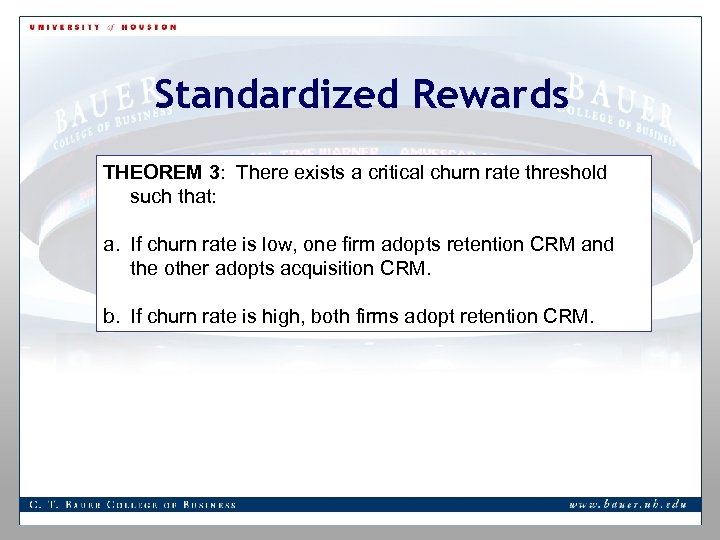 Standardized Rewards THEOREM 3: There exists a critical churn rate threshold such that: a.