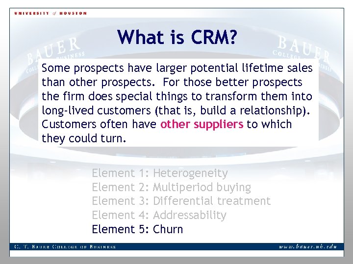 What is CRM? Some prospects have larger potential lifetime sales than other prospects. For