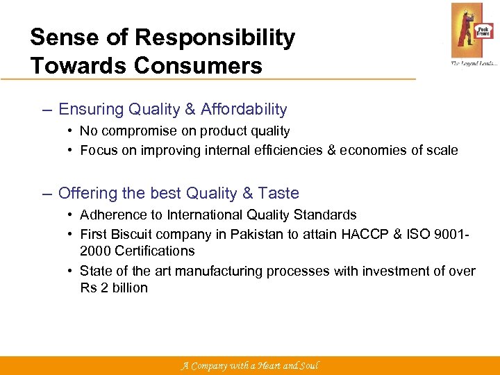 Sense of Responsibility Towards Consumers – Ensuring Quality & Affordability • No compromise on