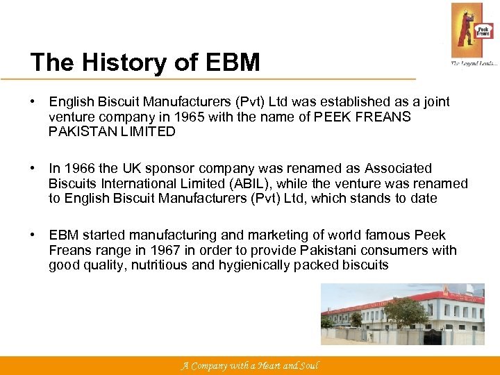 The History of EBM • English Biscuit Manufacturers (Pvt) Ltd was established as a