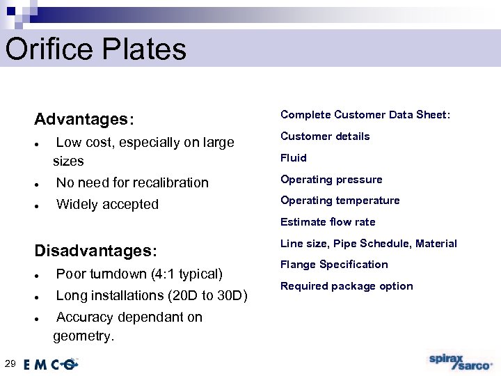 Orifice Plates Advantages: l Low cost, especially on large sizes Complete Customer Data Sheet: