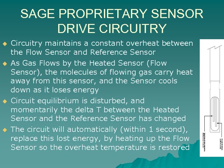 SAGE PROPRIETARY SENSOR DRIVE CIRCUITRY u u Circuitry maintains a constant overheat between the