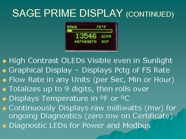 SAGE PRIME DISPLAY (CONTINUED) High Contrast OLEDs Visible even in Sunlight u Graphical Display