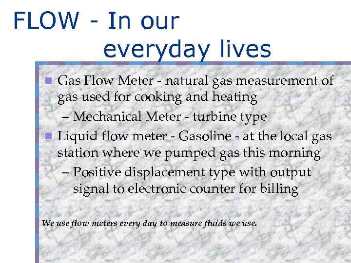 FLOW - In our everyday lives Gas Flow Meter - natural gas measurement of