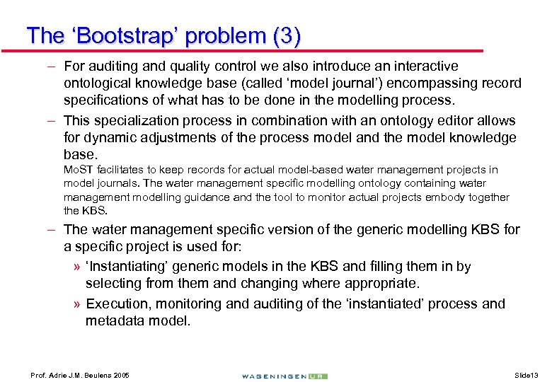 The ‘Bootstrap’ problem (3) – For auditing and quality control we also introduce an