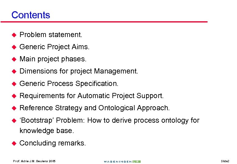 Contents u Problem statement. u Generic Project Aims. u Main project phases. u Dimensions
