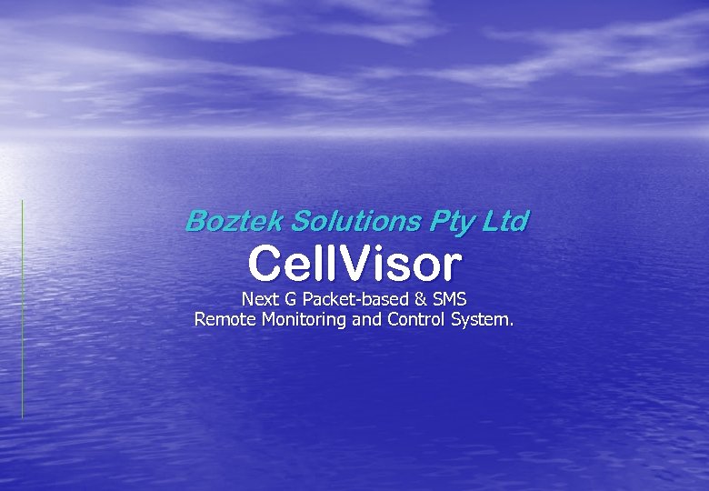 Boztek Solutions Pty Ltd Cell. Visor Next G Packet-based & SMS Remote Monitoring and