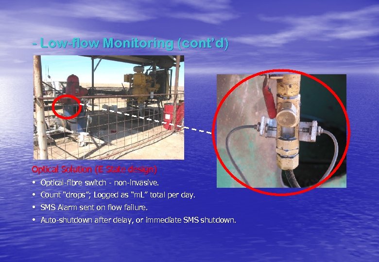 - Low-flow Monitoring (cont’d) Optical Solution (E State design) • • Optical-fibre switch -