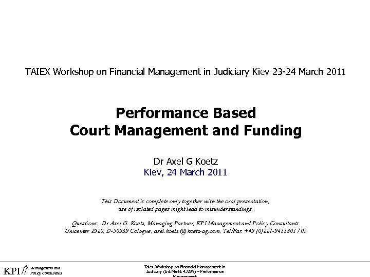 TAIEX Workshop on Financial Management in Judiciary Kiev 23 -24 March 2011 Performance Based