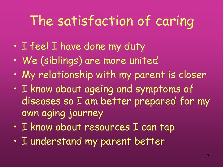 The satisfaction of caring • • I feel I have done my duty We