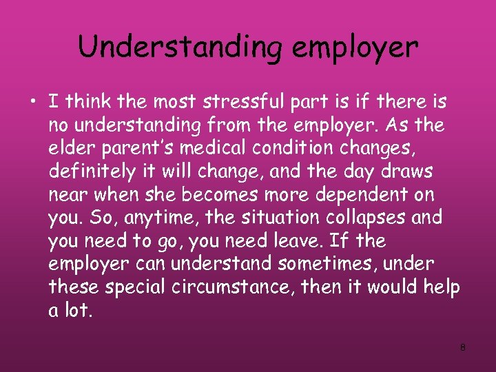 Understanding employer • I think the most stressful part is if there is no