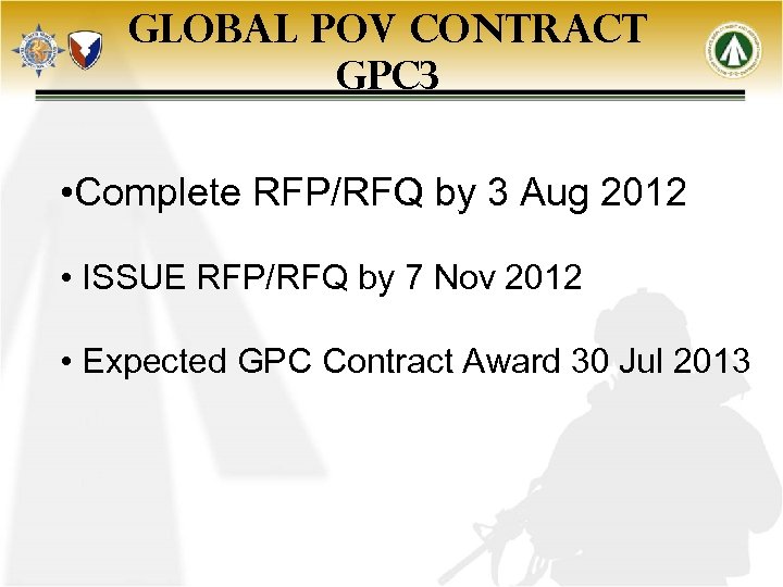 GLOBAL POV CONTRACT GPC 3 • Complete RFP/RFQ by 3 Aug 2012 • ISSUE