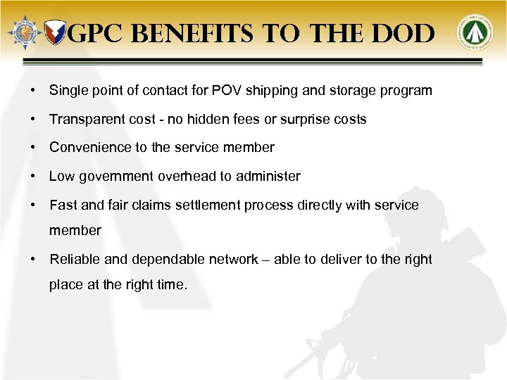 GPC BENEFITS TO THE Do. D • Single point of contact for POV shipping