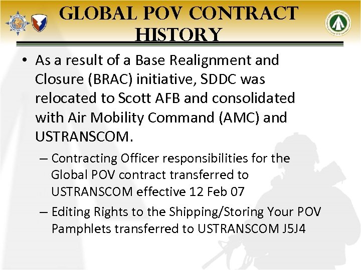 GLOBAL POV CONTRACT HISTORY • As a result of a Base Realignment and Closure