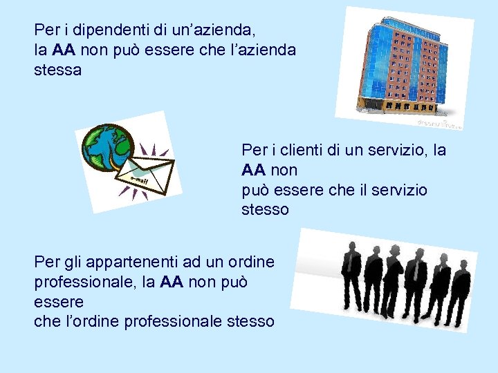 Per i dipendenti di un’azienda, la AA non può essere che l’azienda stessa Per