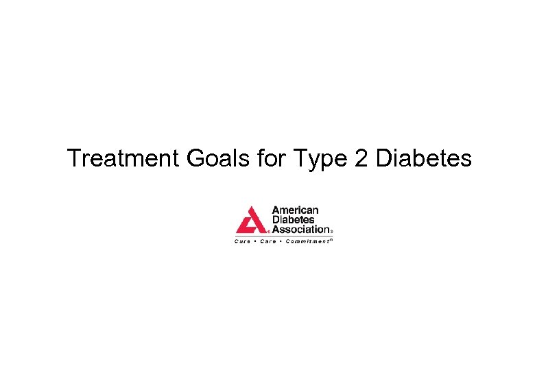 Treatment Goals for Type 2 Diabetes 