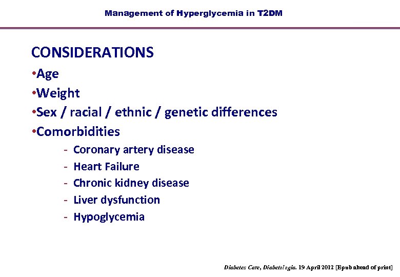 Management of Hyperglycemia in T 2 DM CONSIDERATIONS • Age • Weight • Sex