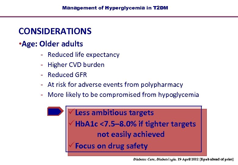 Management of Hyperglycemia in T 2 DM CONSIDERATIONS • Age: Older adults - Reduced