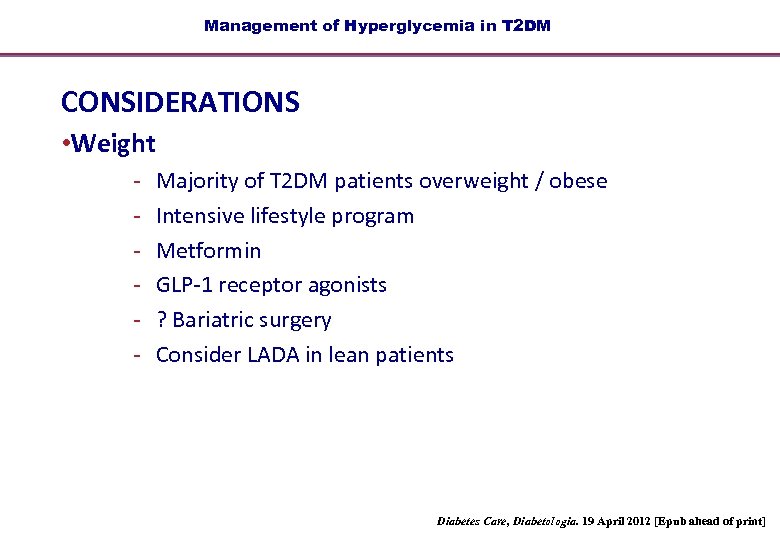 Management of Hyperglycemia in T 2 DM CONSIDERATIONS • Weight - Majority of T